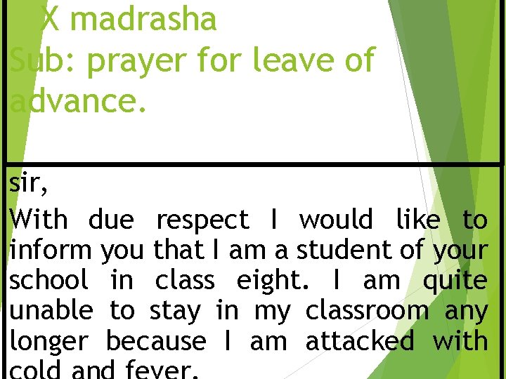 X madrasha Sub: prayer for leave of advance. sir, With due respect I would