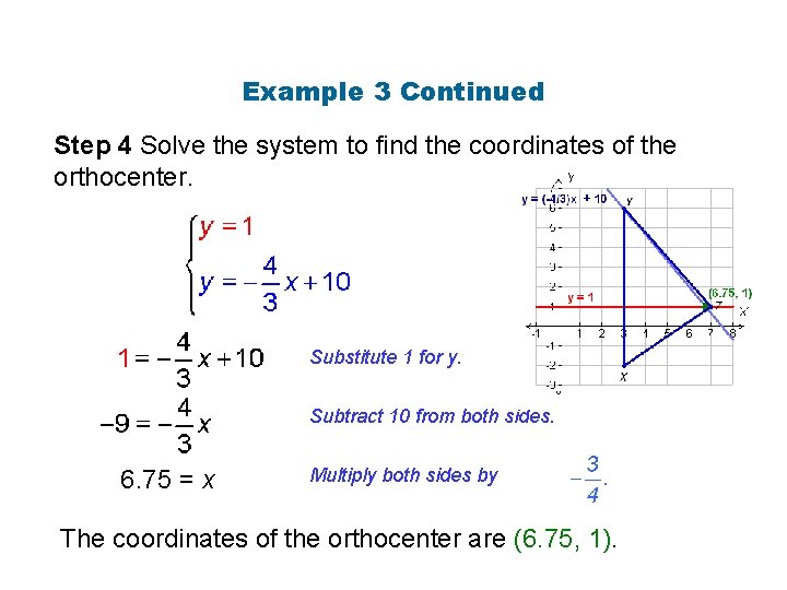 Example 3 Continued Step 4 Solve the system to find the coordinates of the Example 3 Continued Step 4 Solve the system to find the coordinates of the