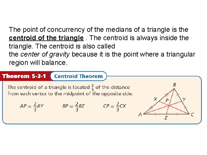The point of concurrency of the medians of a triangle is the centroid of The point of concurrency of the medians of a triangle is the centroid of