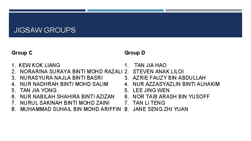 JIGSAW GROUPS Group C Group D 1. 2. 3. 4. 5. 6. 7. 8.
