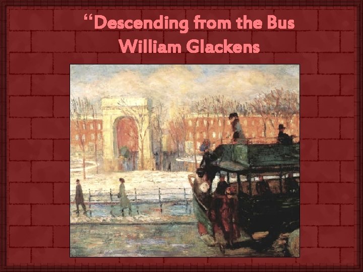 “Descending from the Bus William Glackens 