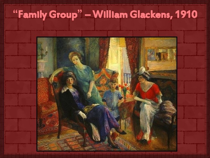 “Family Group” – William Glackens, 1910 