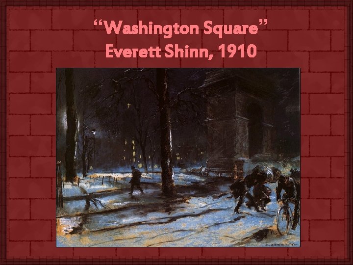 “Washington Square” Everett Shinn, 1910 