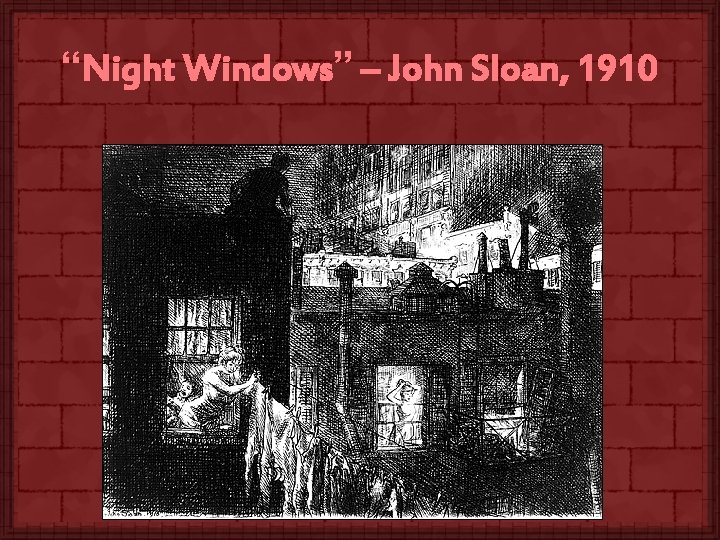 “Night Windows” – John Sloan, 1910 