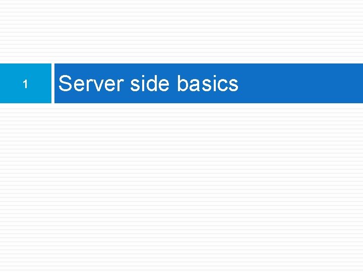 1 Server side basics 