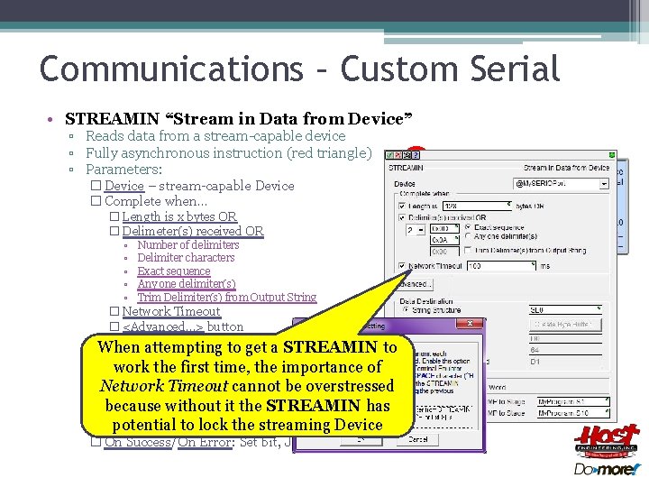 Communications – Custom Serial • STREAMIN “Stream in Data from Device” ▫ Reads data