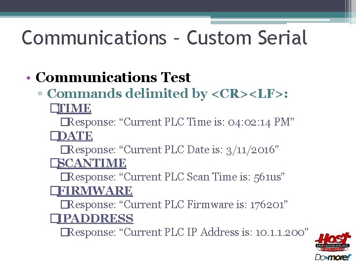 Communications – Custom Serial • Communications Test ▫ Commands delimited by <CR><LF>: �TIME �Response: