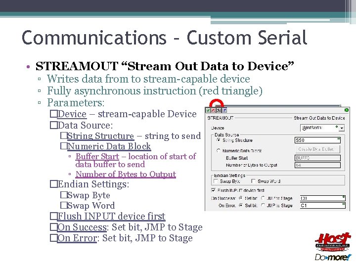 Communications – Custom Serial • STREAMOUT “Stream Out Data to Device” ▫ Writes data