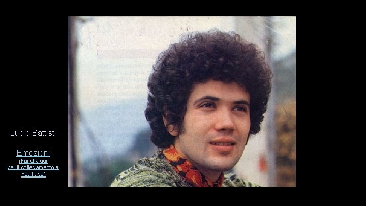 Lucio Battisti Emozioni (Fai clik qui per il collegamento a You. Tube) 