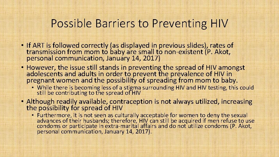 Possible Barriers to Preventing HIV • If ART is followed correctly (as displayed in