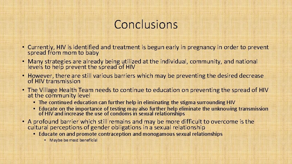 Conclusions • Currently, HIV is identified and treatment is begun early in pregnancy in