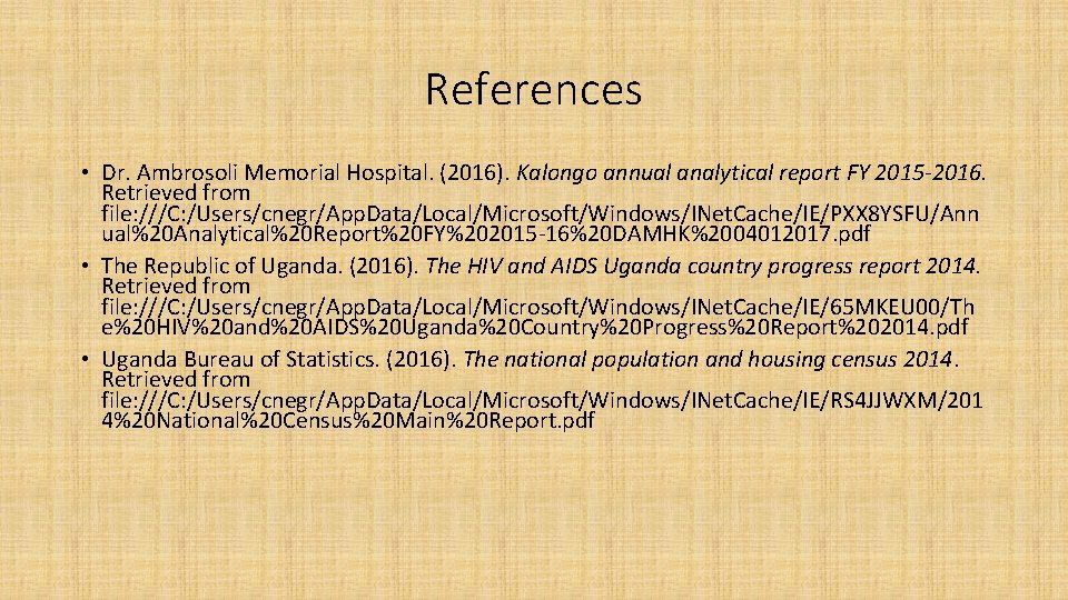 References • Dr. Ambrosoli Memorial Hospital. (2016). Kalongo annual analytical report FY 2015 -2016.