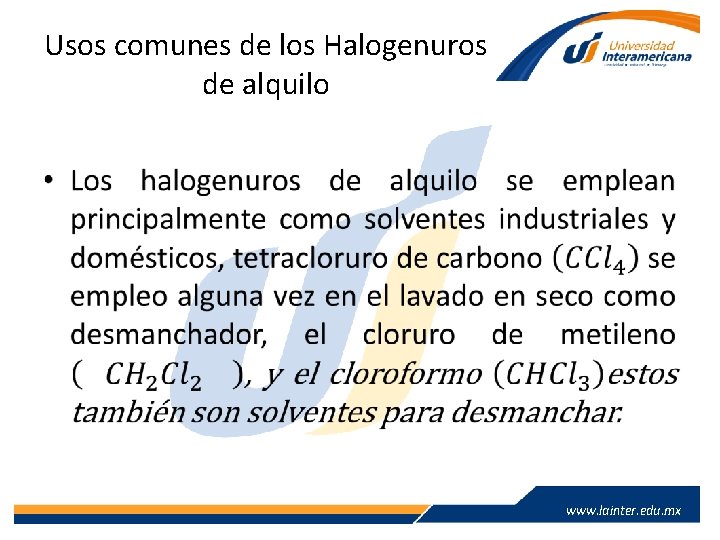 Usos comunes de los Halogenuros de alquilo • www. lainter. edu. mx 