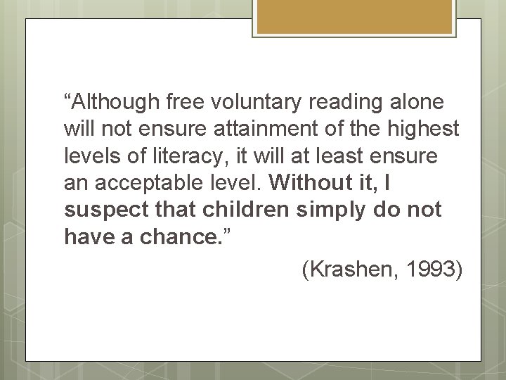 “Although free voluntary reading alone will not ensure attainment of the highest levels of