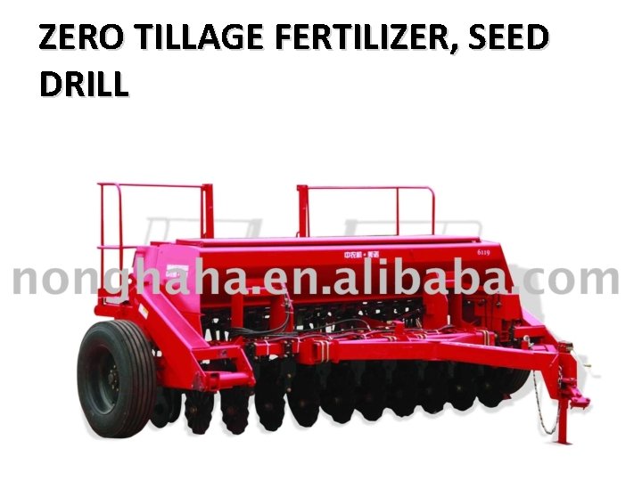 ZERO TILLAGE FERTILIZER, SEED DRILL 