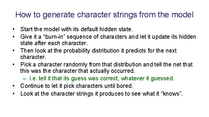 How to generate character strings from the model • Start the model with its