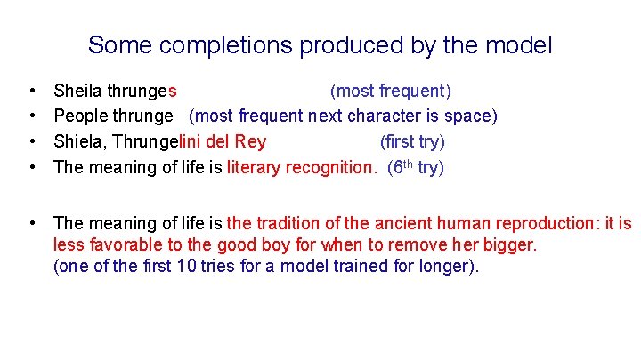 Some completions produced by the model • • Sheila thrunges (most frequent) People thrunge