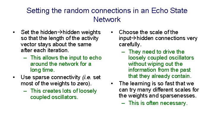 Setting the random connections in an Echo State Network • • Set the hidden