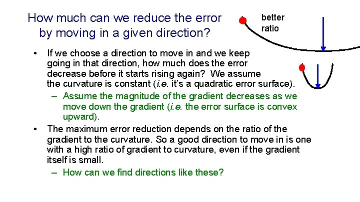 How much can we reduce the error by moving in a given direction? •