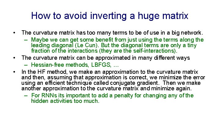 How to avoid inverting a huge matrix • • • The curvature matrix has