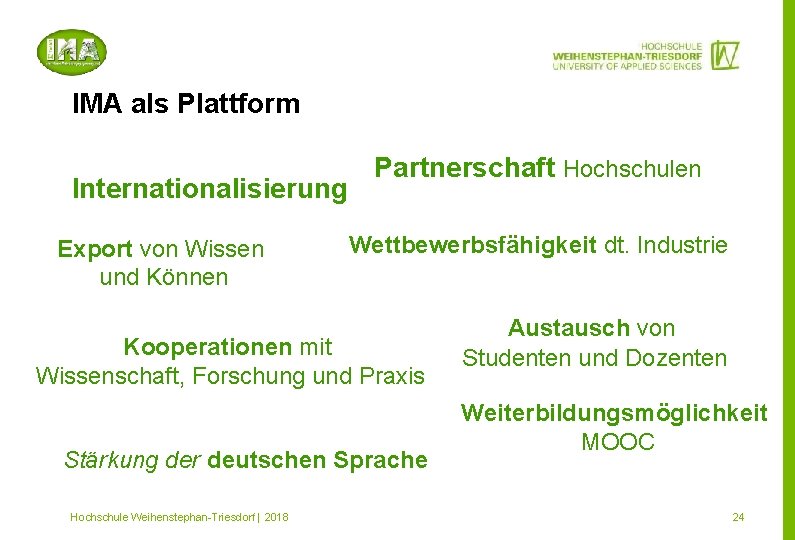 IMA als Plattform Internationalisierung Export von Wissen und Können Partnerschaft Hochschulen Wettbewerbsfähigkeit dt. Industrie