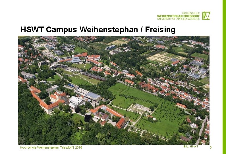 HSWT Campus Weihenstephan / Freising Mitglied im Hochschule Weihenstephan-Triesdorf | 2018 Bild: HSWT 3