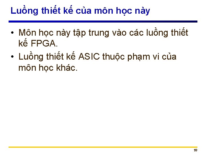 Luồng thiết kế của môn học này • Môn học này tập trung vào