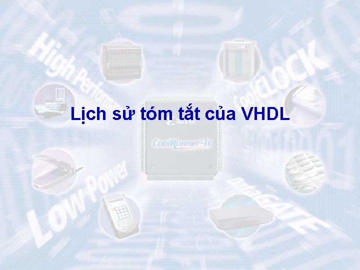 Lịch sử tóm tắt của VHDL ECE 545 – Introduction to VHDL 3 