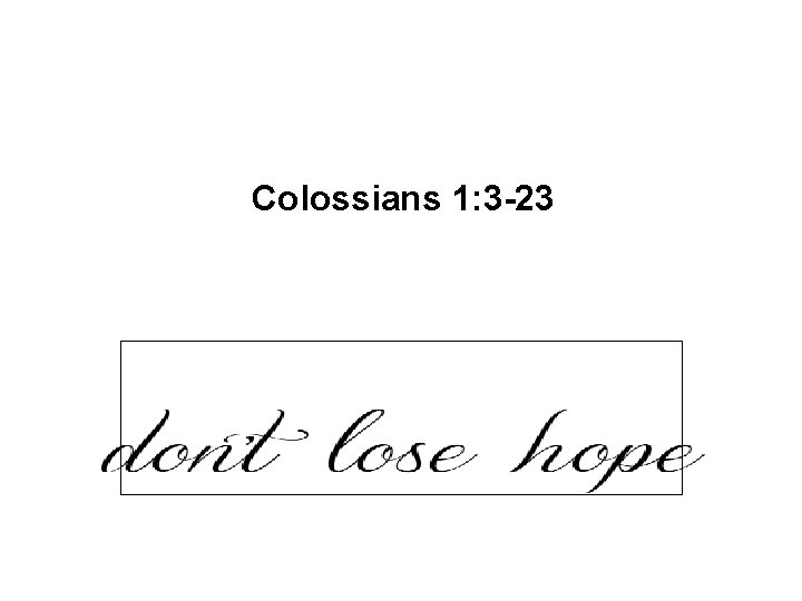 Colossians 1: 3 -23 