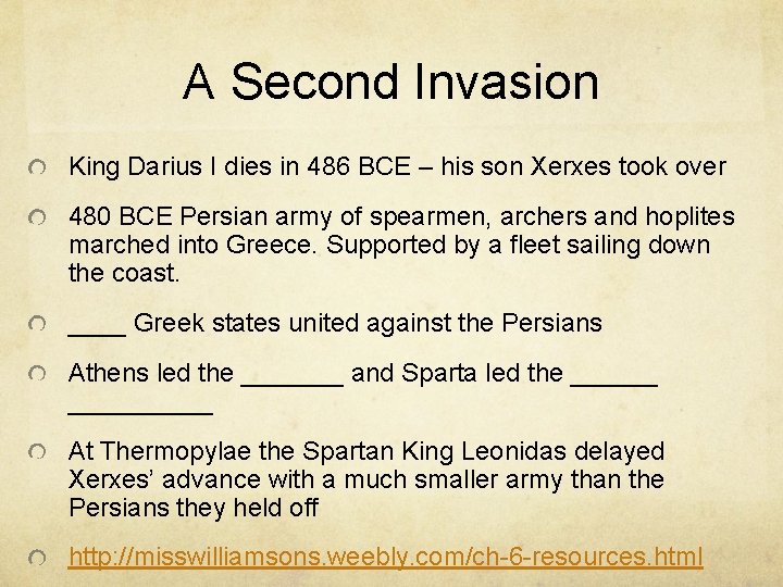 A Second Invasion King Darius I dies in 486 BCE – his son Xerxes