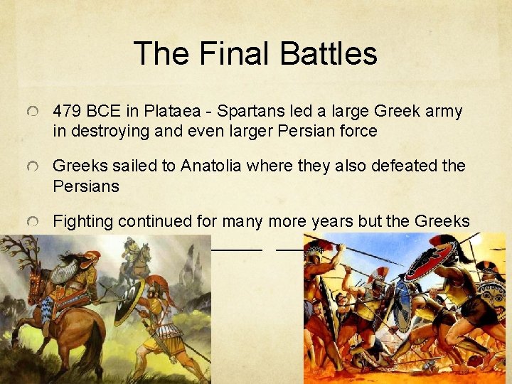 The Final Battles 479 BCE in Plataea - Spartans led a large Greek army