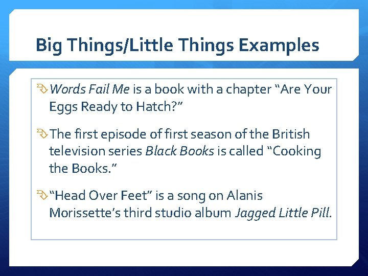 Big Things/Little Things Examples Words Fail Me is a book with a chapter “Are