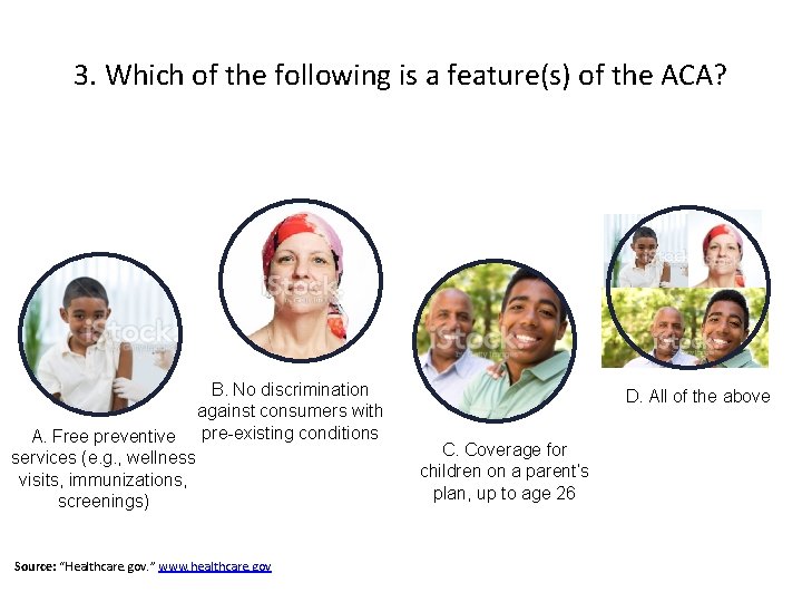 3. Which of the following is a feature(s) of the ACA? A. Free preventive