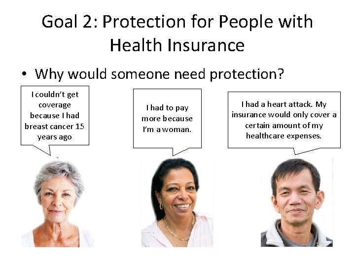 Goal 2: Protection for People with Health Insurance • Why would someone need protection?