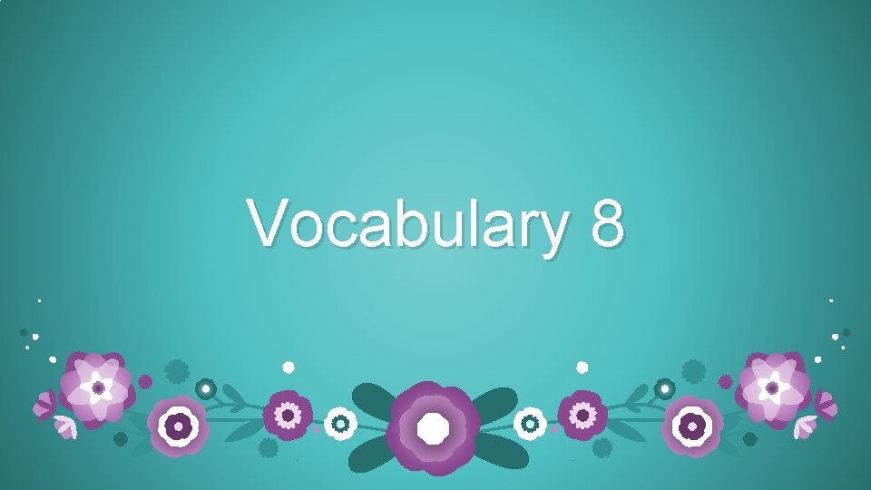 Vocabulary 8 