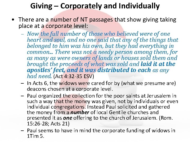 Giving – Corporately and Individually • There a number of NT passages that show