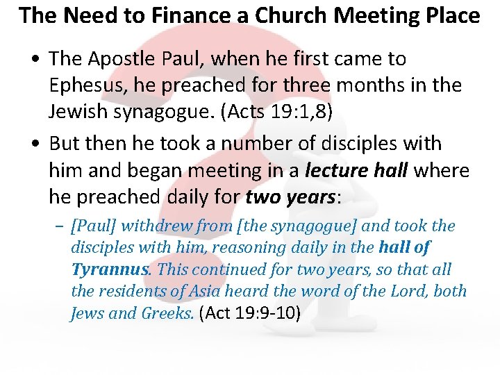 The Need to Finance a Church Meeting Place • The Apostle Paul, when he