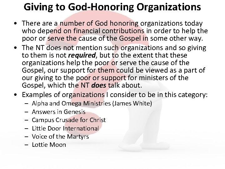 Giving to God-Honoring Organizations • There a number of God honoring organizations today who