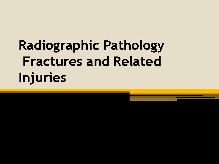 Radiographic Pathology Fractures and Related Injuries 