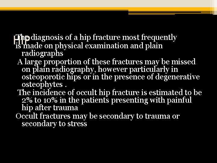 The diagnosis of a hip fracture most frequently HIP is made on physical examination
