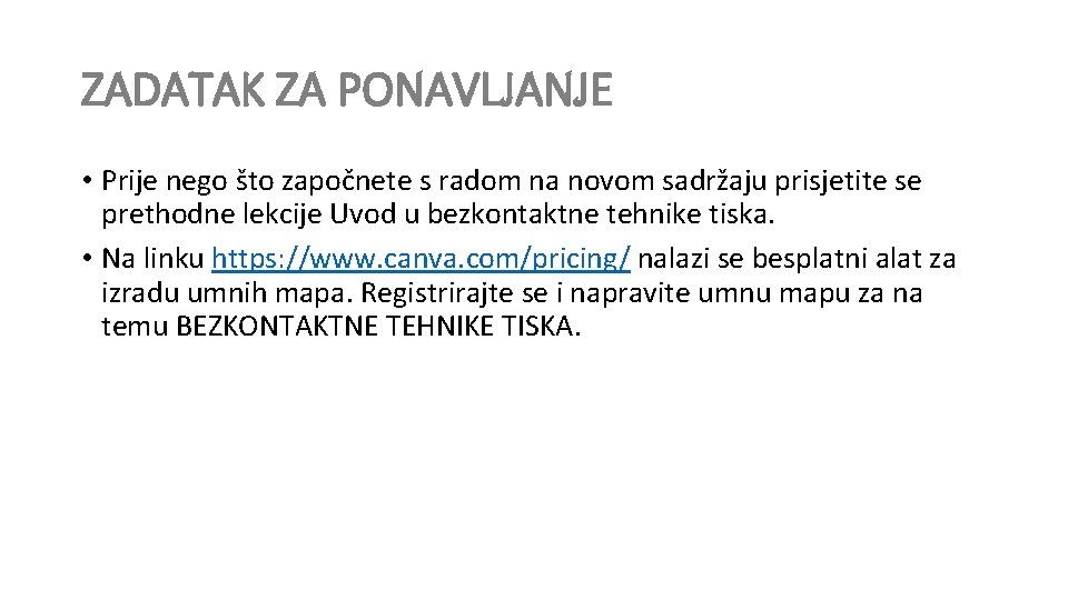 ZADATAK ZA PONAVLJANJE • Prije nego što započnete s radom na novom sadržaju prisjetite