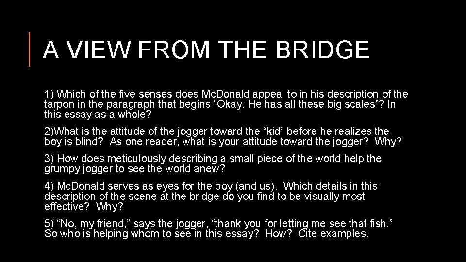 A VIEW FROM THE BRIDGE 1) Which of the five senses does Mc. Donald