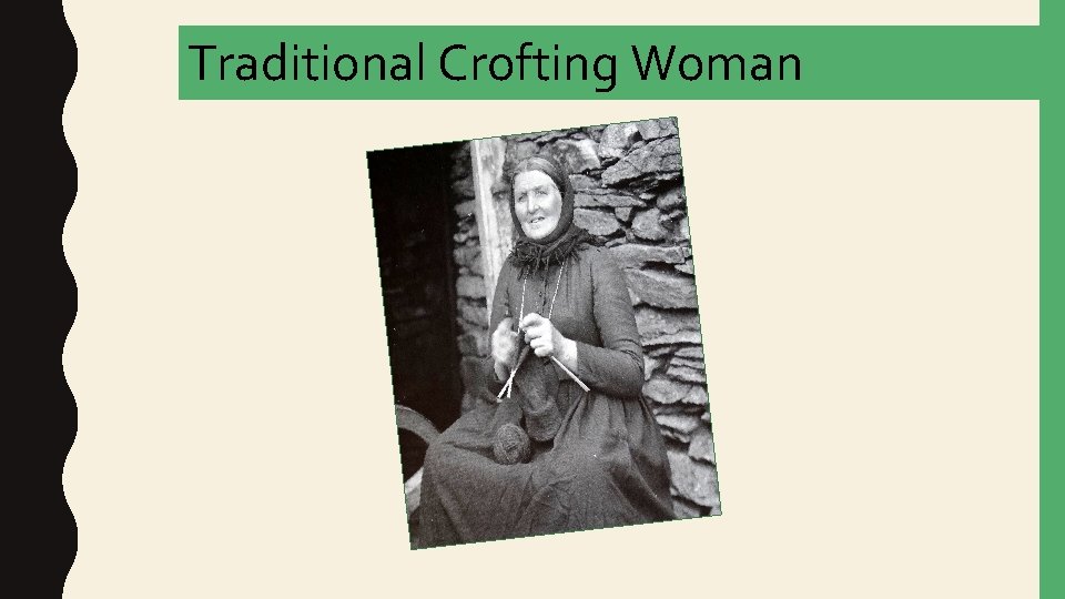 Traditional Crofting Woman Traditional Crofting Woman