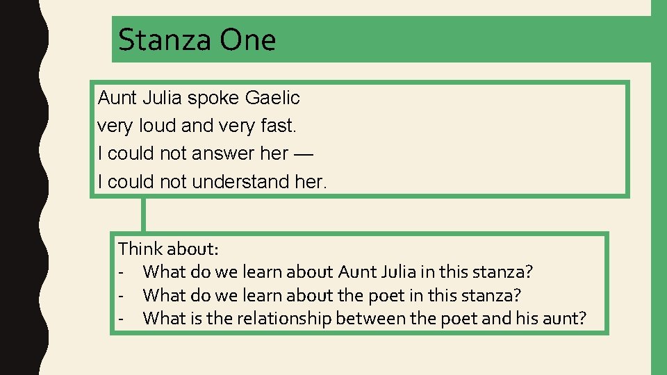 Stanza One Aunt Julia spoke Gaelic very loud and very fast. I could not Stanza One Aunt Julia spoke Gaelic very loud and very fast. I could not