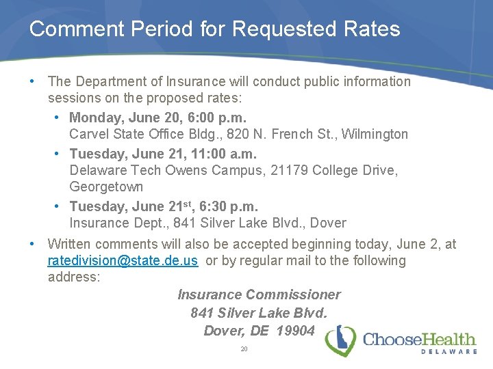 Comment Period for Requested Rates • The Department of Insurance will conduct public information