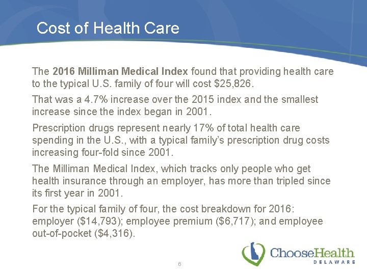 Cost of Health Care The 2016 Milliman Medical Index found that providing health care