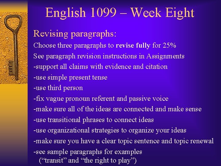 English 1099 – Week Eight Revising paragraphs: Choose three paragraphs to revise fully for