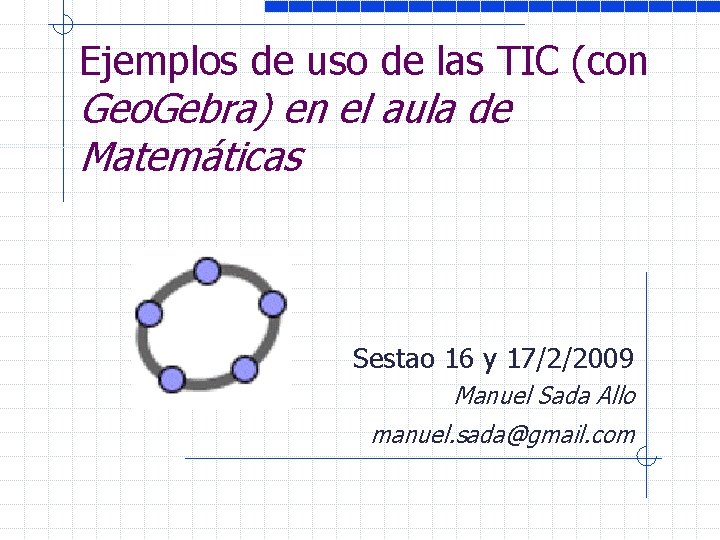 Ejemplos de uso de las TIC (con Geo. Gebra) en el aula de Matemáticas