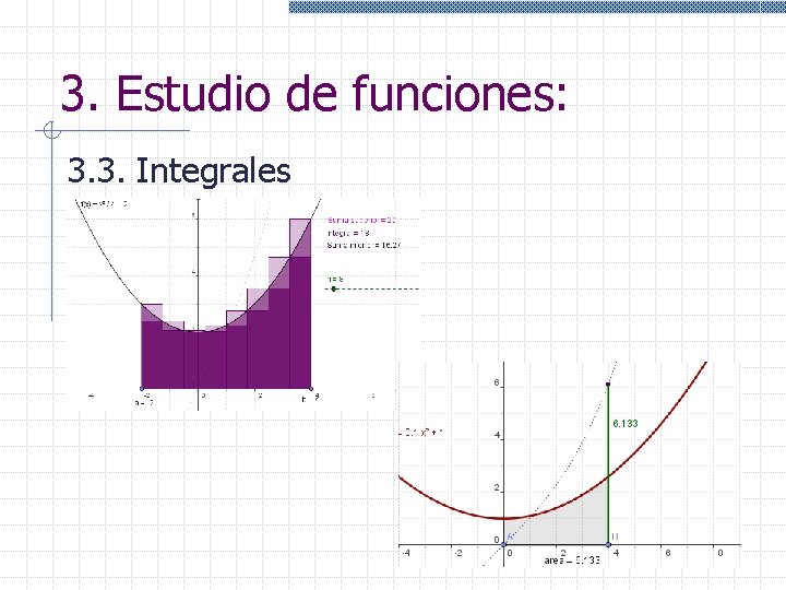 3. Estudio de funciones: 3. 3. Integrales 