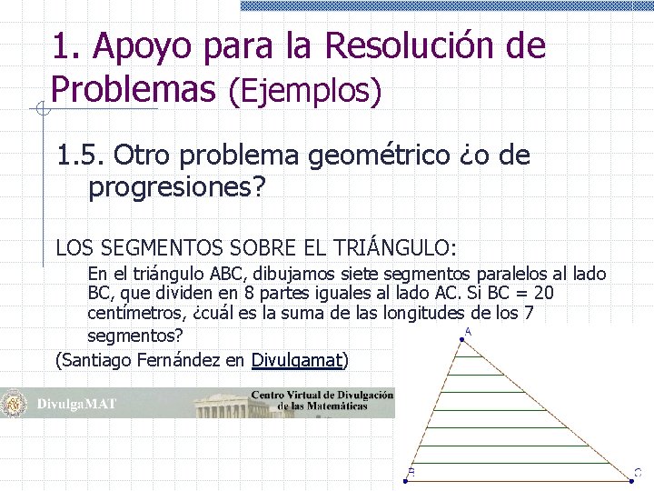 1. Apoyo para la Resolución de Problemas (Ejemplos) 1. 5. Otro problema geométrico ¿o